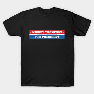 Mickey Thompson for President T-Shirt